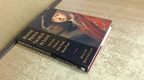 Beispielbild fr Bonnie Prince Charlie in Love (Biography, Letters & Diaries) zum Verkauf von AwesomeBooks