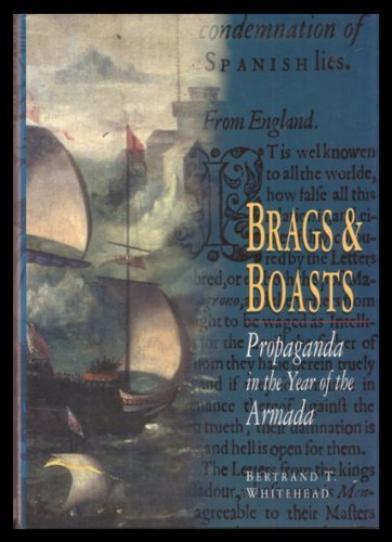 Beispielbild fr Brags and Boasts: Propaganda in the year of the (Spanish) Armada zum Verkauf von Books From California