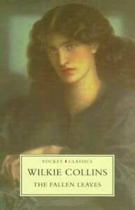 Fallen Leaves (Pocket Classics) (9780750906593) by Wilkie Collins