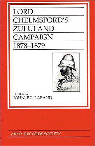 Beispielbild fr Lord Chelmsford's Zululand Campaign, 1878-1879 (Publications of the Army Records Society ; Vol. 10) zum Verkauf von St Vincent de Paul of Lane County