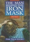 Imagen de archivo de The Man Behind the Iron Mask: The True Story a la venta por Silver Trees Books