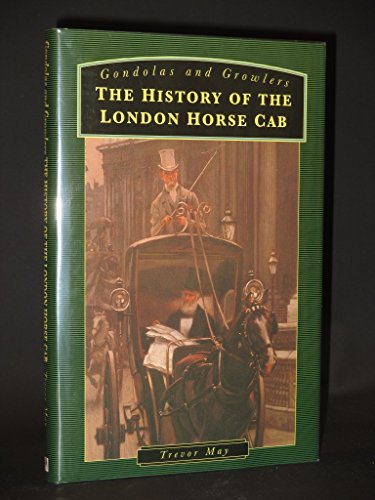 9780750906975: Gondolas and Growlers: History of the London Horse Cab