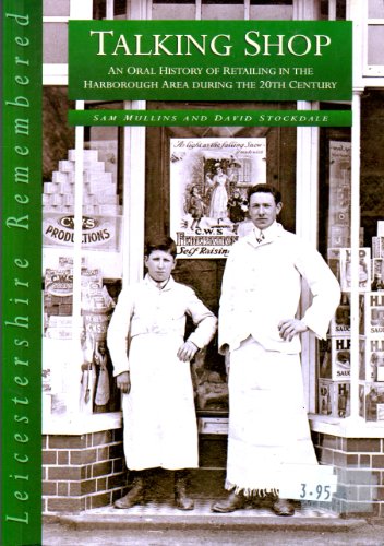 Stock image for Talking Shop: Retailing in the Harborough Area in the Twentieth Century (Social History) for sale by Harry Righton