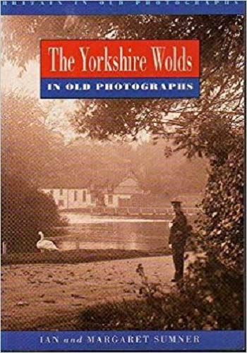 Stock image for Yorkshire Wolds in Old Photographs (Britain in Old Photographs) for sale by AwesomeBooks