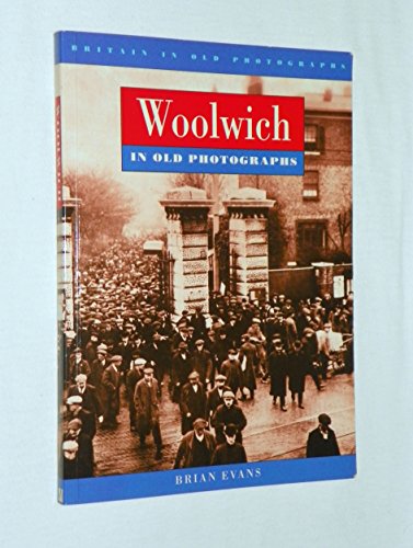Beispielbild fr Woolwich in Old Photographs (Britain in Old Photographs) zum Verkauf von WorldofBooks