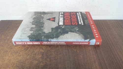 Imagen de archivo de Monty's Iron Sides: From the Normandy Beaches to Bremen with the 3rd Division a la venta por WorldofBooks