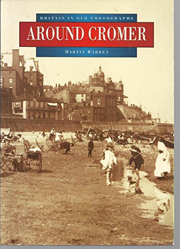9780750907873: Cromer and District in Old Photographs