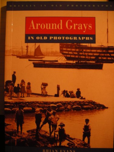 Beispielbild fr Around Grays in Old Photographs (Britain in Old Photographs) zum Verkauf von Reuseabook