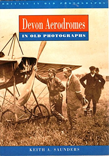 Stock image for Devon Aerodromes in Old Photographs (Britain in Old Photographs) for sale by WorldofBooks