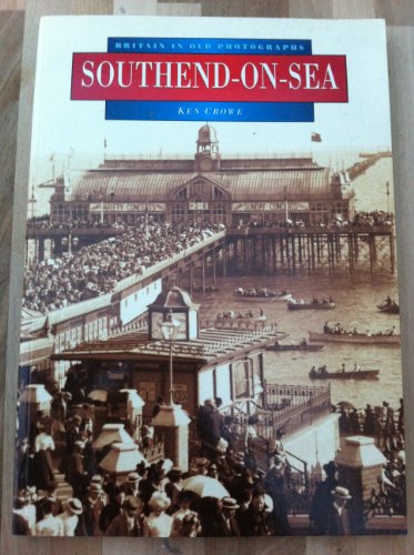 Stock image for Southend-on-Sea in Old Photographs (Britain in Old Photographs) for sale by WorldofBooks