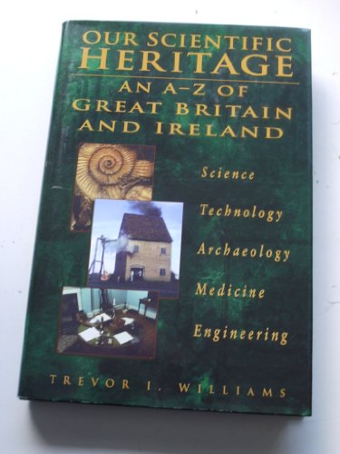 Imagen de archivo de Our Scientific Heritage: An A-Z of Great Britain and Ireland a la venta por PsychoBabel & Skoob Books