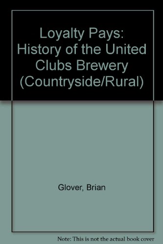 Loyalty Pays: History of the United Clubs Brewery (Countryside/Rural)