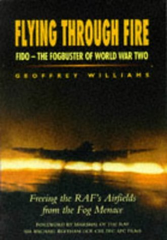 Beispielbild fr Flying Through Fire: FIDO - The Fog Buster of World War Two (Aviation) zum Verkauf von WorldofBooks