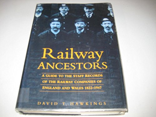 Stock image for Railway Ancestors: A Guide to the Staff Records of the Railway Companies of England and Wales 1822-1947 (History) for sale by Brit Books