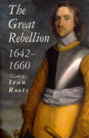 Imagen de archivo de The Great Rebellion 1642 - 1660 a la venta por SAVERY BOOKS