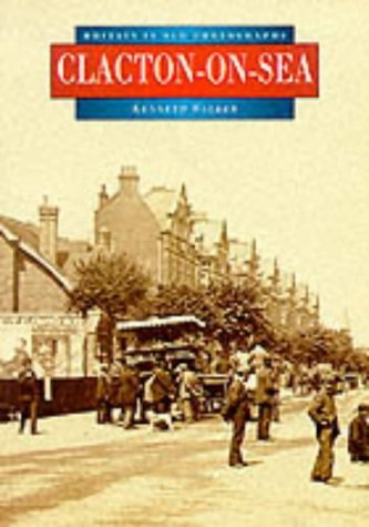 Beispielbild fr Clacton-on-Sea in Old Photographs (Britain in Old Photographs) zum Verkauf von WorldofBooks