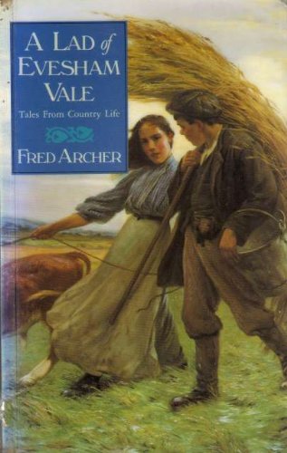 Imagen de archivo de A Lad of Evesham Vale: Tales of Country Life (Rural) a la venta por Wonder Book