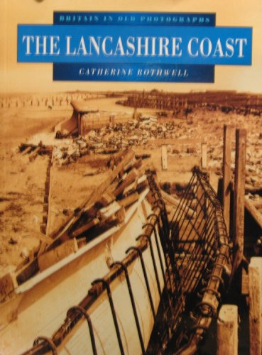 Imagen de archivo de The Lancashire Coast (Britain in Old Photographs) a la venta por WorldofBooks