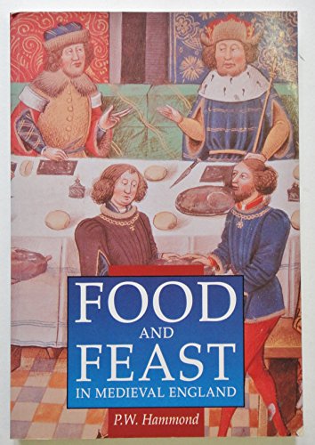 Imagen de archivo de Food and Feast in Medieval England a la venta por Better World Books Ltd