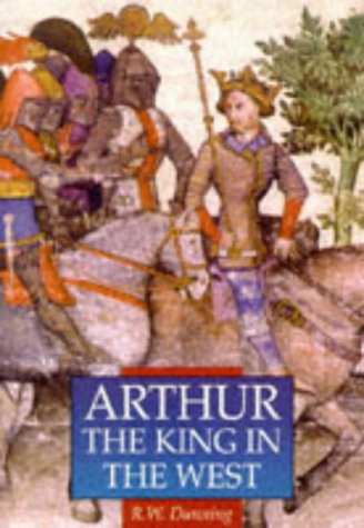 9780750909945: Arthur: The King in the West (Illustrated History Paperbacks)