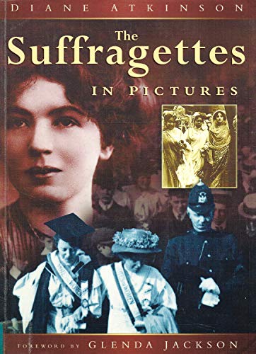 Imagen de archivo de The Suffragettes in Pictures a la venta por B-Line Books