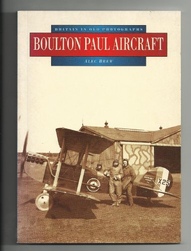 Beispielbild fr Boulton-Paul Aircraft in Old Photographs (Britain in Old Photographs) zum Verkauf von WorldofBooks