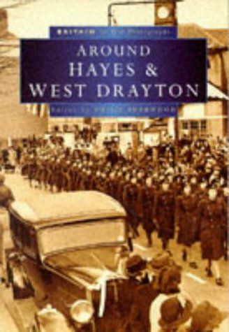 Stock image for Hayes and West Drayton in Old Photographs (Britain in Old Photographs) for sale by WorldofBooks