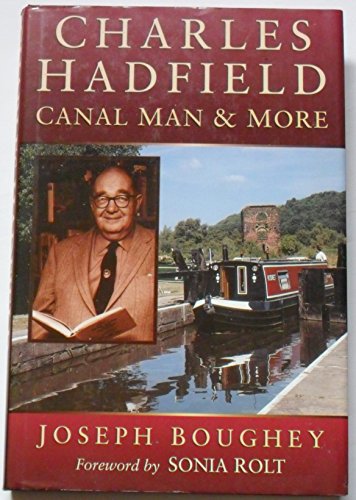 Imagen de archivo de Charles Hadfield: Canal Man and More a la venta por WorldofBooks