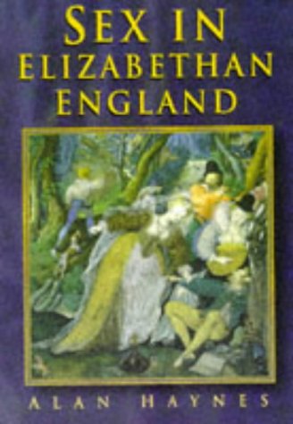 Beispielbild fr Sex in Elizabethan England zum Verkauf von Reuseabook