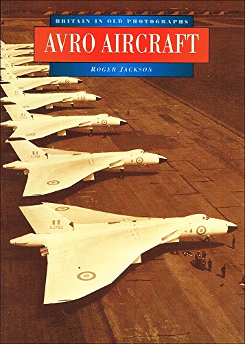 9780750910774: Avro Aircraft in Old Photographs (Britain in Old Photographs)