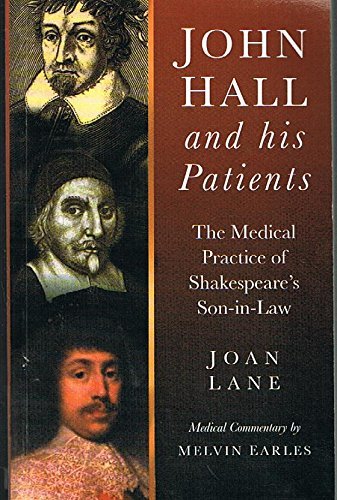 Stock image for John Hall And His Patients. The Medical Practice Of Shakespeare's Son-In-Law for sale by Clarendon Books P.B.F.A.