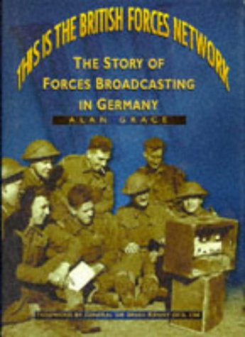 Imagen de archivo de This Is the British Forces Network.: The Story of Forces Broadcasting in Germany a la venta por The Calder Bookshop & Theatre