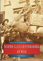 Stock image for North Gloucestershire at War (Britain in Old Photographs) for sale by WorldofBooks