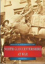 Stock image for North Gloucestershire at War (Britain in Old Photographs) for sale by AwesomeBooks