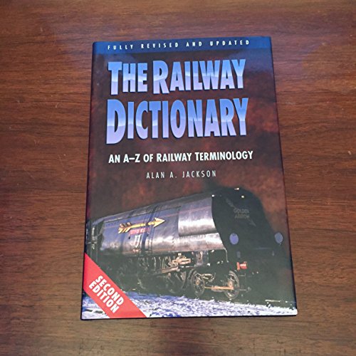 Imagen de archivo de The Railway Dictionary: An A-Z of Railway Terminology (Transport S.) a la venta por WorldofBooks