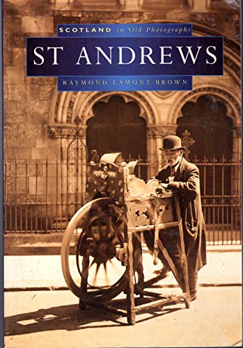 9780750911450: St. Andrews in Old Photographs (Scotland in Old Photographs)