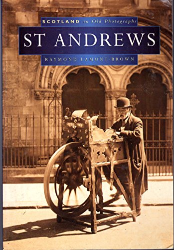 Stock image for St. Andrews in Old Photographs (Scotland in Old Photographs) for sale by WorldofBooks