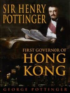 Beispielbild fr Sir Henry Pottinger: First Governor of Hong Kong zum Verkauf von WorldofBooks