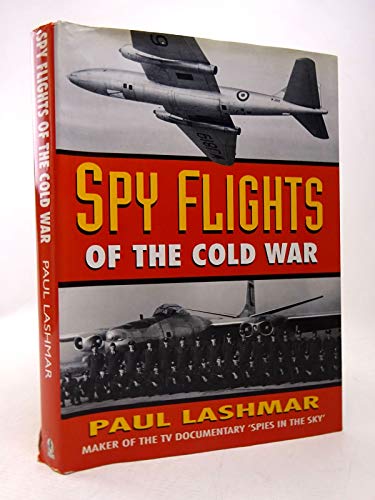 Beispielbild fr SPY FLIGHTS OF THE COLD WAR zum Verkauf von Alsa passions