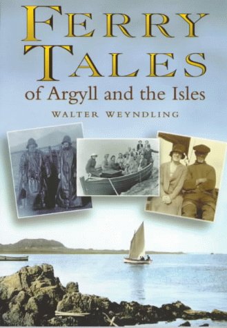 Stock image for Ferry Tales of Argyll and the Isles for sale by MARK POST, BOOKSELLER