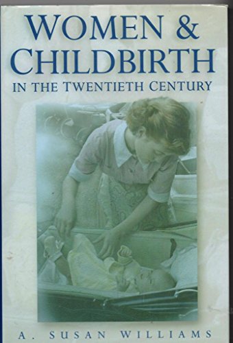 Women & Childbirth in the Twentieth Century: A History of the National Birthday Trust Fund 1928-93