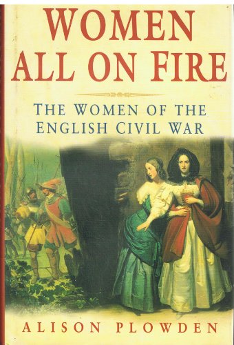 9780750912211: Women All on Fire: Women of the English Civil War