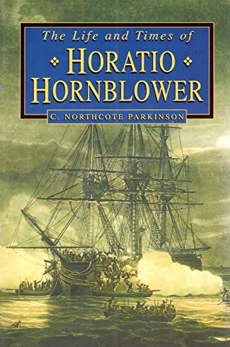 Beispielbild fr The Life and Times of Horatio Hornblower (Biography, Letters & Diaries S.) zum Verkauf von WorldofBooks