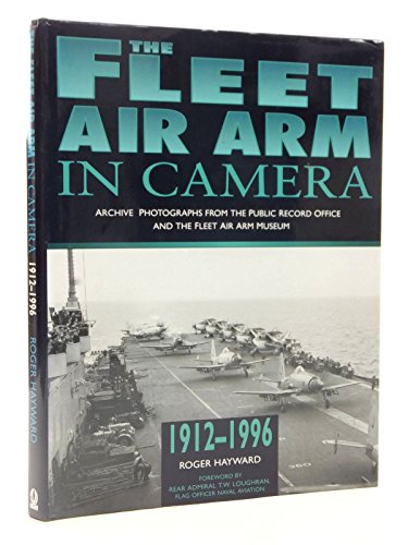 Stock image for The Fleet Air Arm in Camera: Archive Photographs from the Public Record Office and the Fleet Air Arm Museum for sale by AwesomeBooks