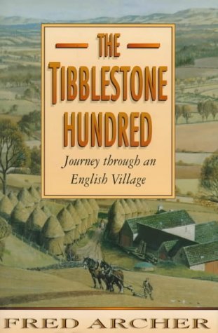 Stock image for The Tibblestone Hundred A Journey Through an English Village for sale by Willis Monie-Books, ABAA