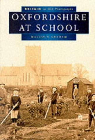 Beispielbild fr Oxfordshire at School in Old Photographs (Britain in Old Photographs) zum Verkauf von WorldofBooks