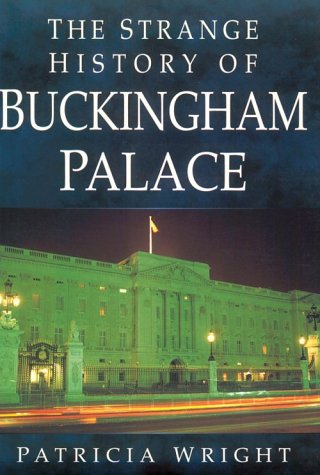 Beispielbild fr The Strange History of Buckingham Palace zum Verkauf von Wonder Book