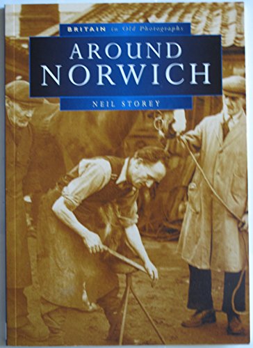 Beispielbild fr Around Norwich in Old Photographs (Britain in Old Photographs) zum Verkauf von WorldofBooks