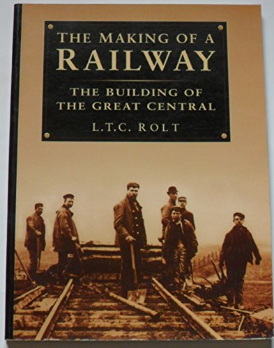 Imagen de archivo de The Making of a Railway: Building of the Great Central a la venta por WorldofBooks