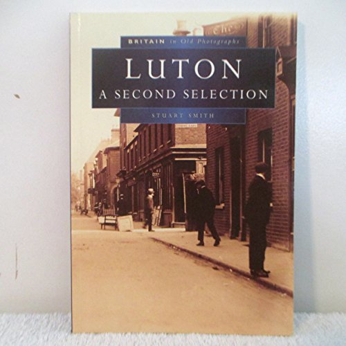Beispielbild fr Luton in Old Photographs: A Second Selection (Britain in Old Photographs) zum Verkauf von AwesomeBooks